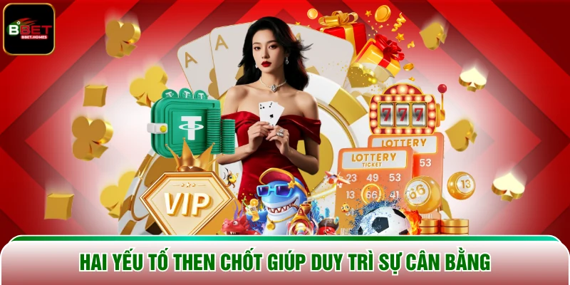 Hai yếu tố then chốt giúp duy trì sự cân bằng