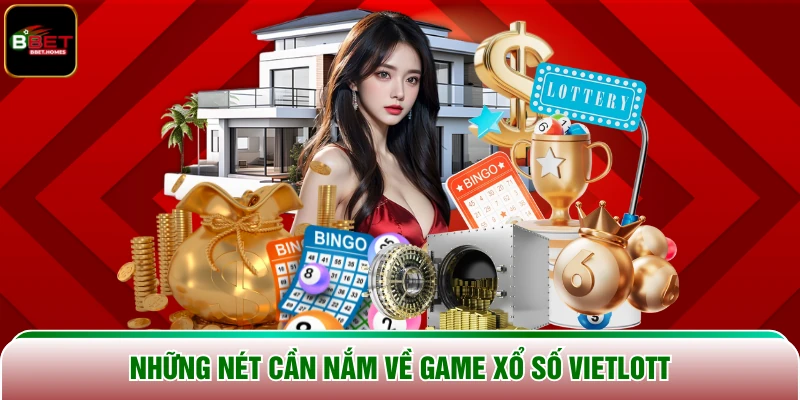 Những nét cần nắm về game Xổ Số Vietlott
