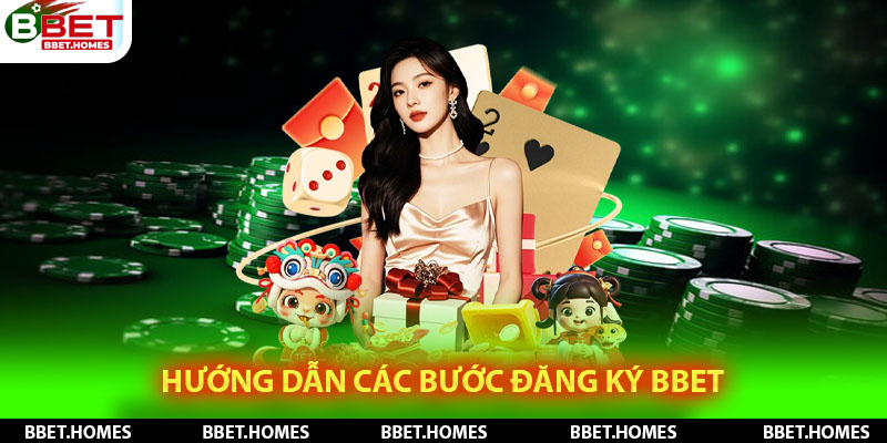 Hướng dẫn các bước đăng ký Bbet