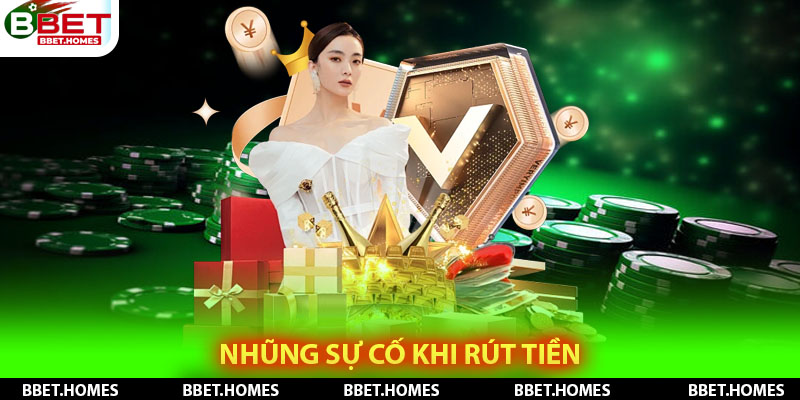 Những sự cố khi rút tiền