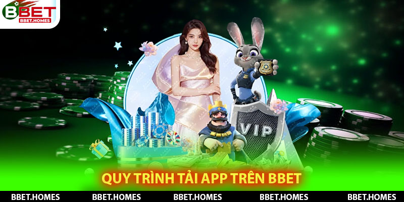 Quy trình tải app trên Bbet
